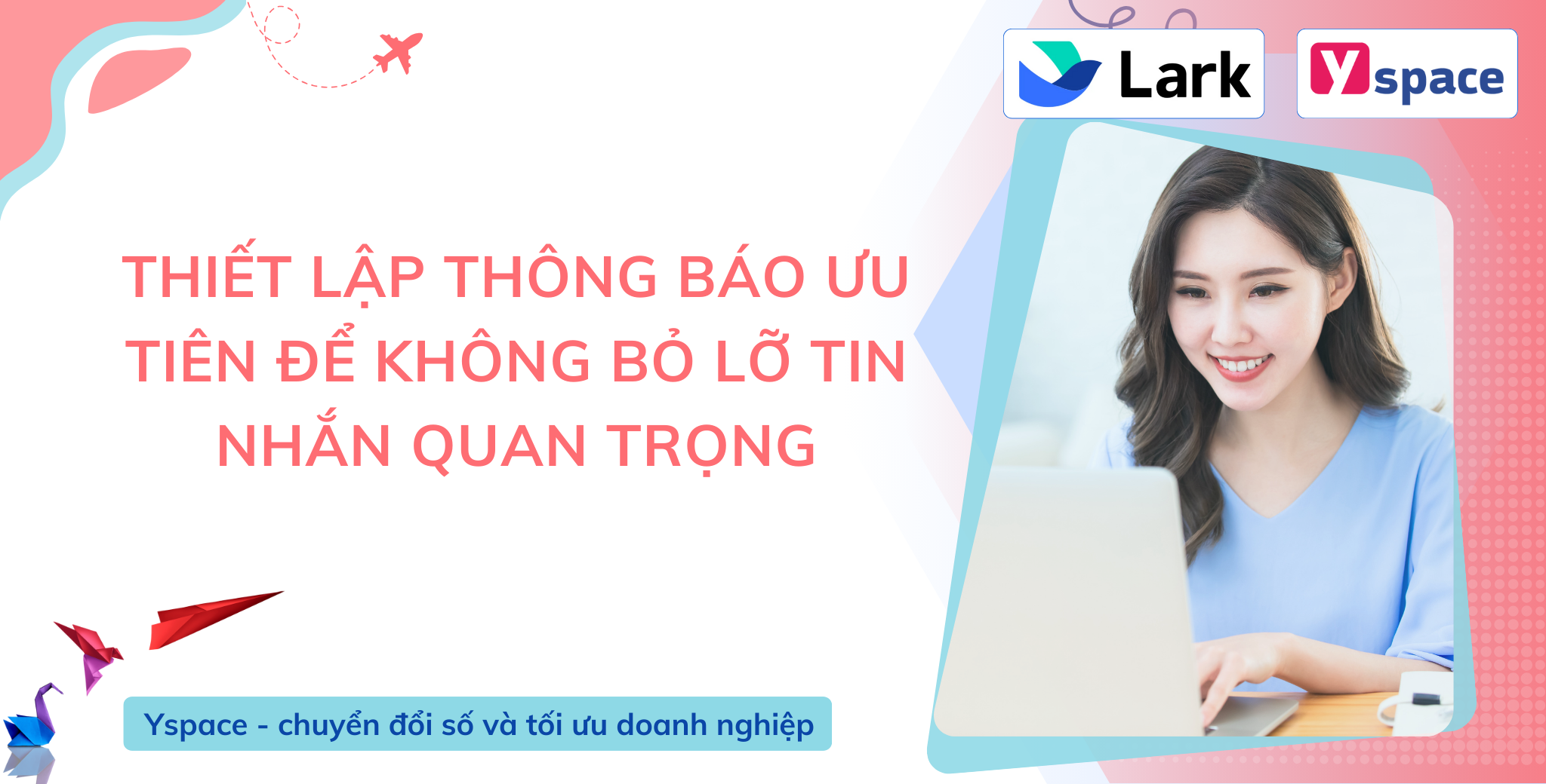 Thiết lập thông báo ưu tiên để không bỏ lỡ tin nhắn quan trọng trên Lark Messenger