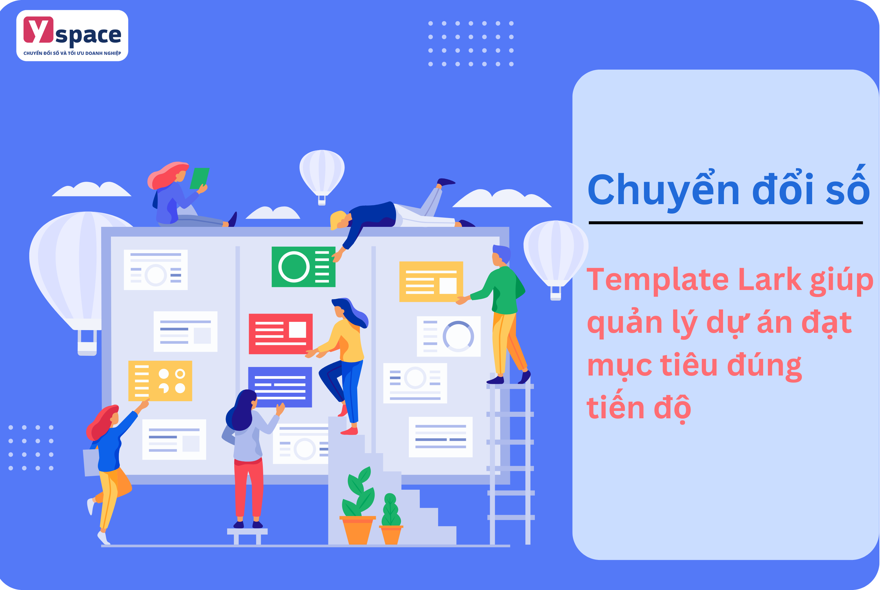 Top 5 Template Lark giúp quản lý dự án đạt mục tiêu đúng tiến độ