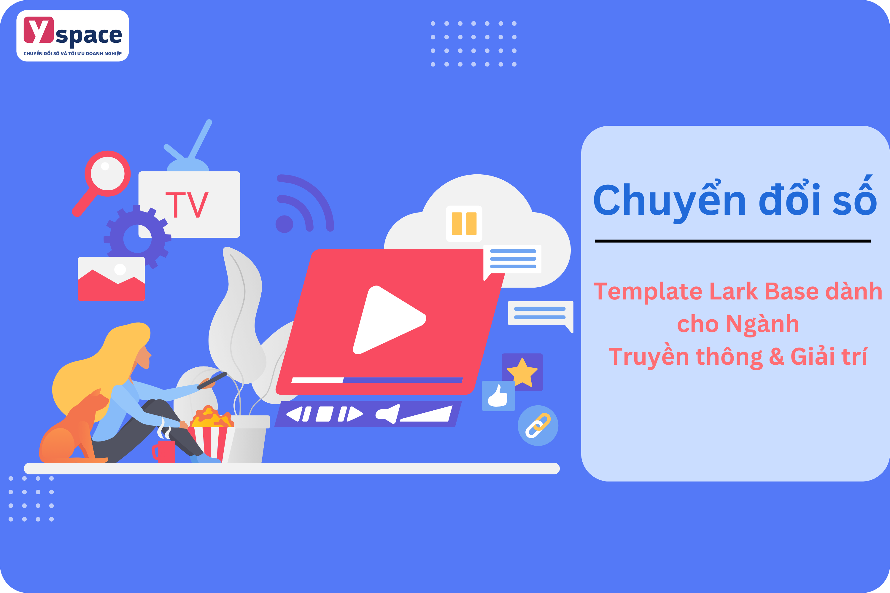 Template Lark Base dành cho Ngành Truyền thông & Giải trí