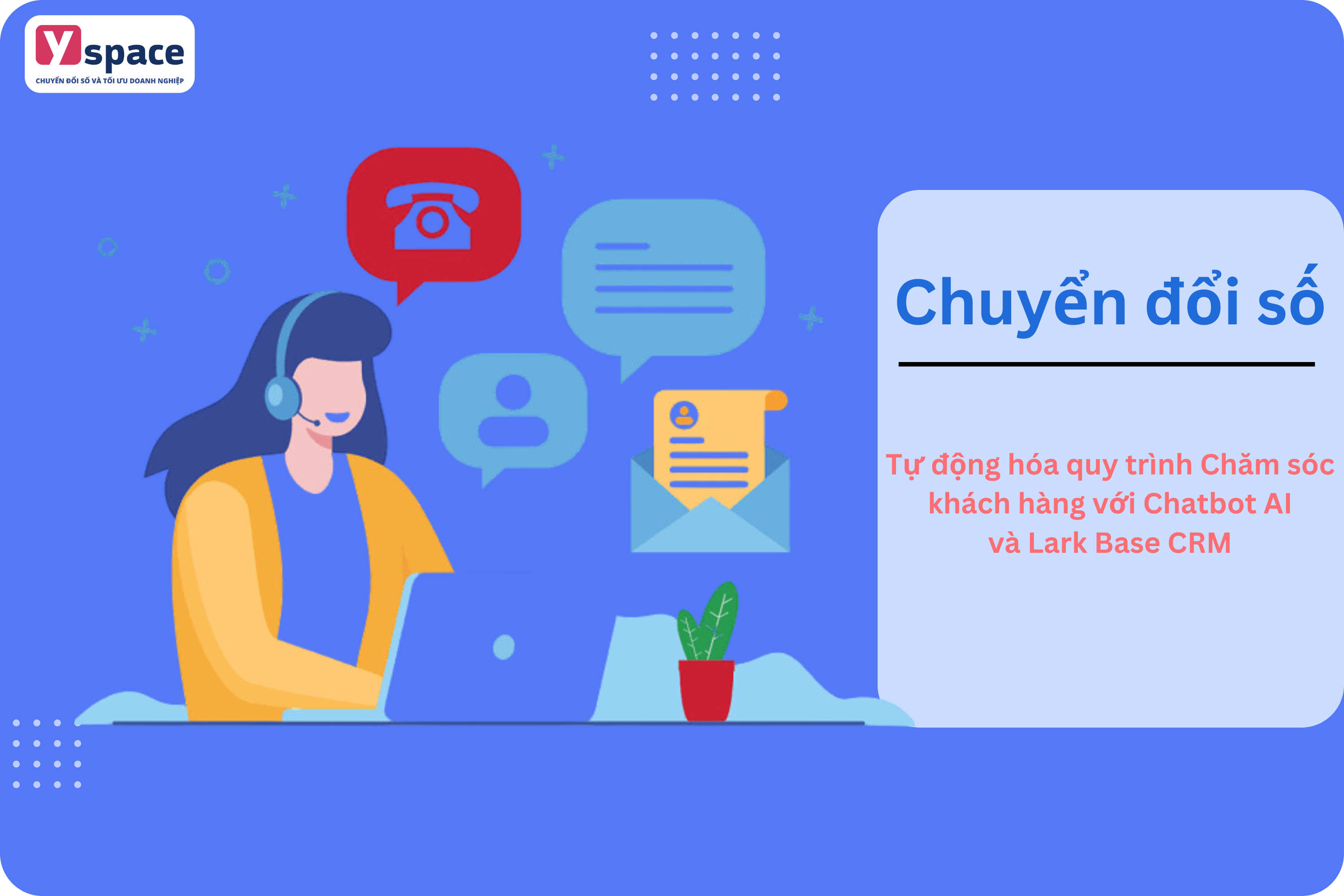 Tự động hóa quy trình Chăm sóc khách hàng với Chatbot AI và Lark Base CRM