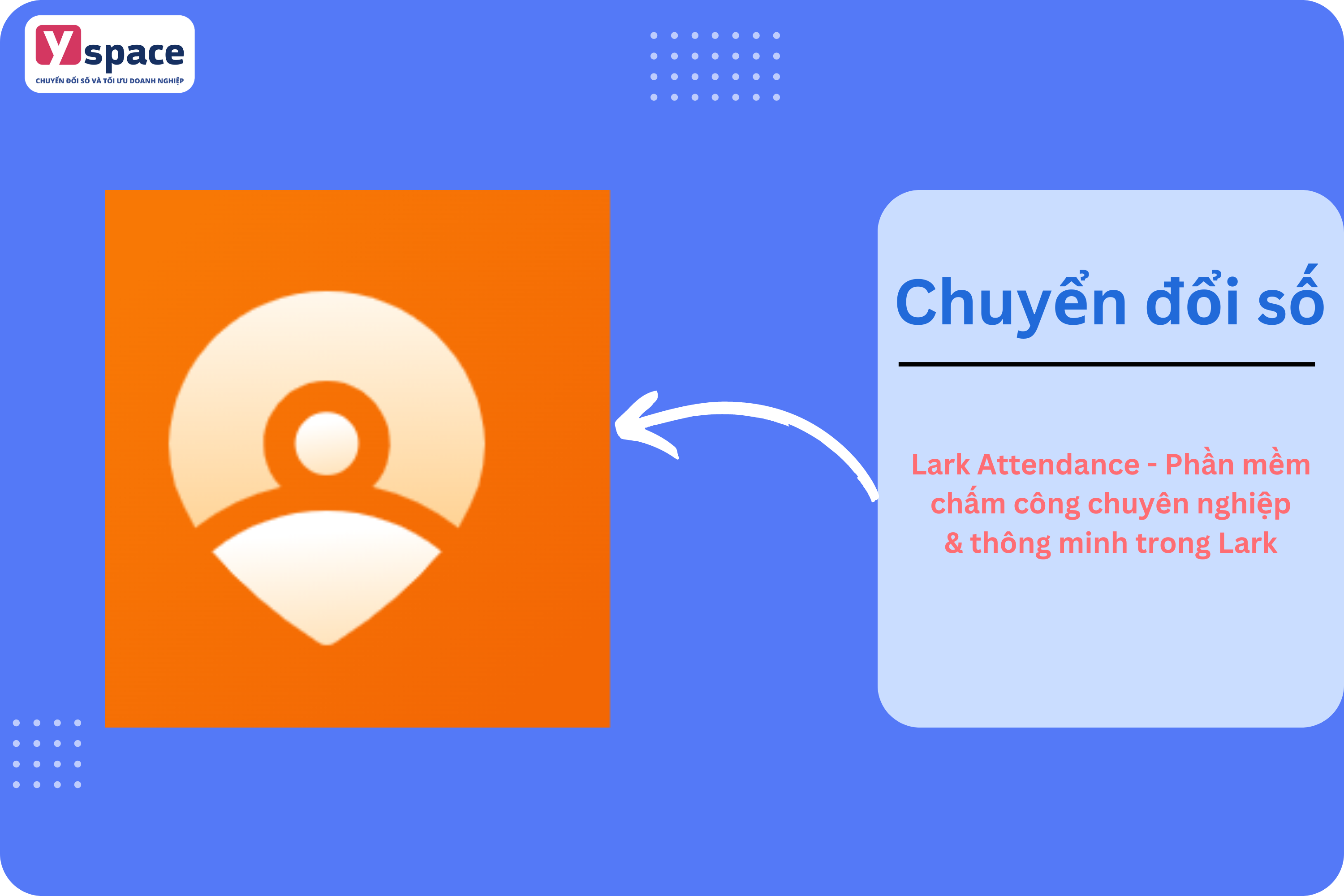 Lark Attendance - Phần mềm chấm công chuyên nghiệp & thông minh trong Lark