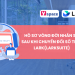 Hồ sơ vòng đời nhân sự sau khi chuyển đổi số trên Lark(Larksuite)