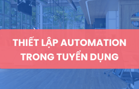 Thiết lập Automation trên Larksuite (Lark) vào quá trình tuyển dụng nhân sự