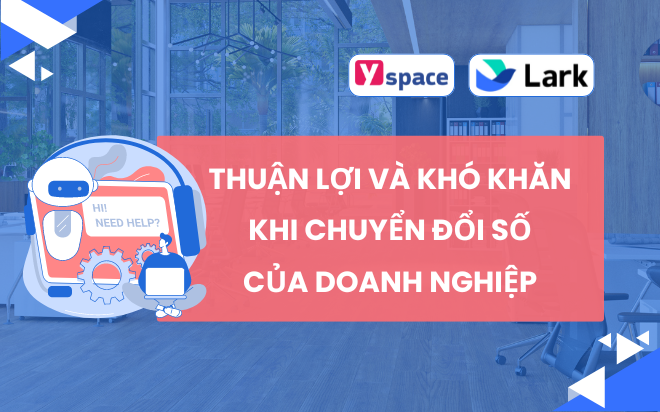 Thuận lợi và khó khăn của doanh nghiệp khi chuyển đổi số