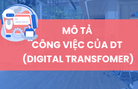 DT là gì? Mô tả về công việc và kỹ năng cần có của một DT