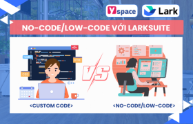 Larksuite - Nền tảng số sử dụng no-code và low-code