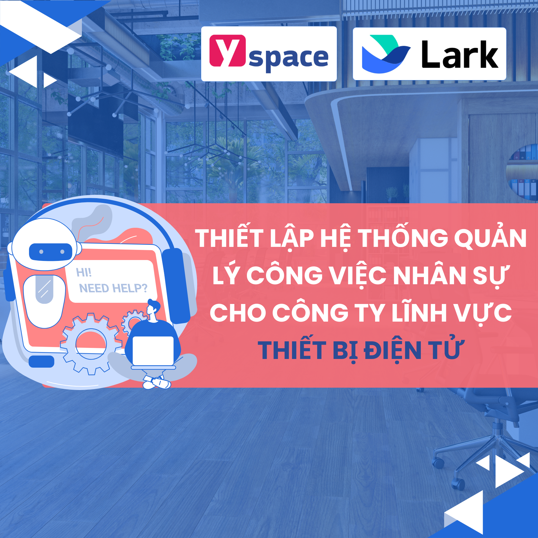 Thiết Lập Hệ Thống Quản Lý Công Việc Nhân Sự Cho Công Ty Lĩnh Vực Thiết Bị Điện Tử Trên Lark (Larksuite)