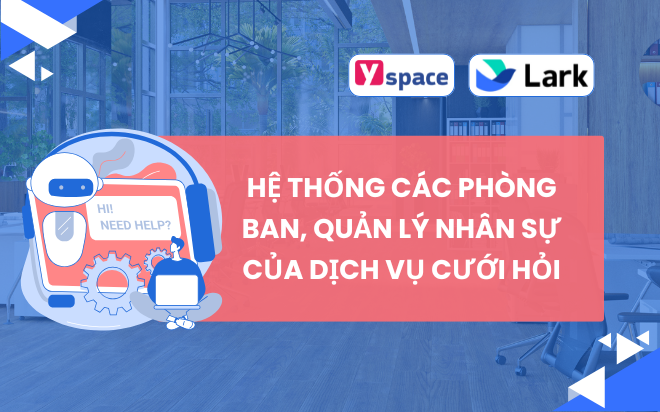 Hệ thống các phòng ban, quản lý nhân sự của dịch vụ cưới hỏi