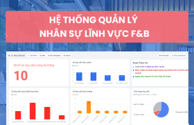 Hệ thống quản lý nhân sự lĩnh vực F&B, những khác biệt khi chuyển đổi số trên Lark