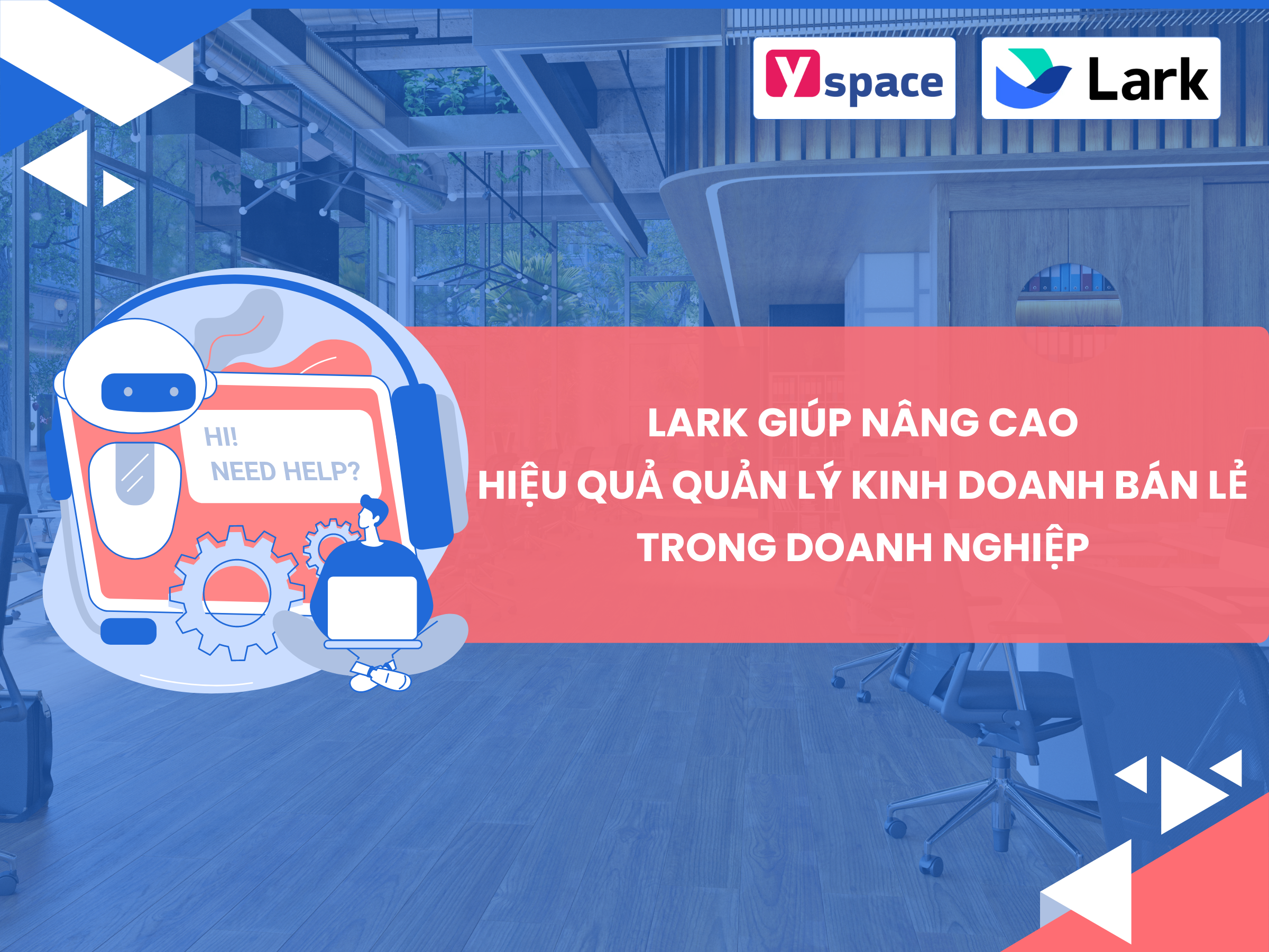 Nhu cầu của doanh nghiệp lĩnh vực bán lẻ và phương án thực hiện trên Larksuite