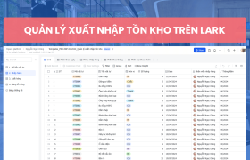 Quản lý xuất nhập tồn kho trên Larksuite (Lark)