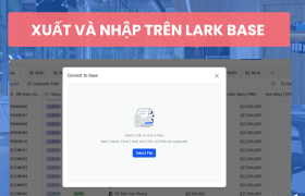 Các trường hợp cần lưu ý khi nhập và xuất trên Lark (Larksuite)