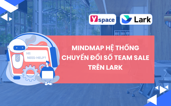 Mindmap hệ thống chuyển đổi số team Sale trên Lark(Larksuite)